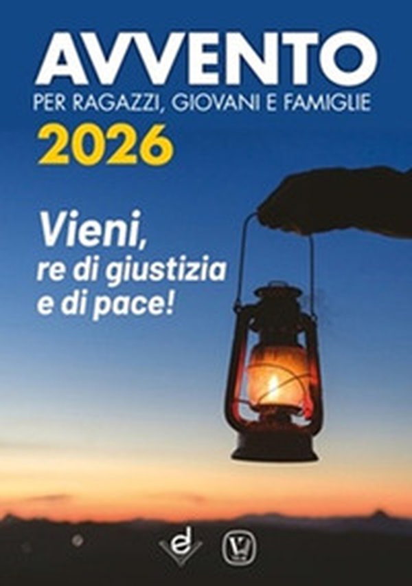 Avvento 2026 per ragazzi, giovani e famiglie. Vieni, Re di giustizia e di pace! - Librerie.coop