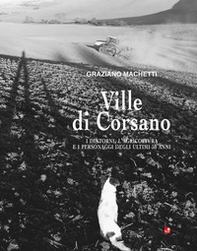 Ville di Corsano. I dintorni, l'agricoltura e i personaggi degli ultimi 50 anni - Librerie.coop