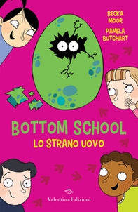 Lo strano uovo. Bottom school - Librerie.coop