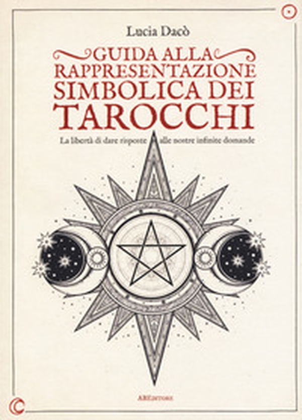 Guida alla rappresentazione simbolica dei tarocchi. La libertà di dare risposte alle nostre infinite domande - Librerie.coop Guida alla rappresentazione simbolica dei tarocchi. La libertà di dare risposte alle nostre infinite domande - Librerie.coop