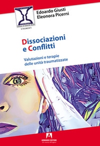 Dissociazioni e conflitti. Valutazioni e terapie delle unità traumatizzate - Librerie.coop