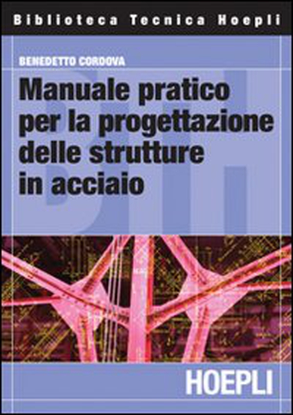 Manuale pratico per la progettazione delle strutture in acciaio - Librerie.coop Manuale pratico per la progettazione delle strutture in acciaio - Librerie.coop