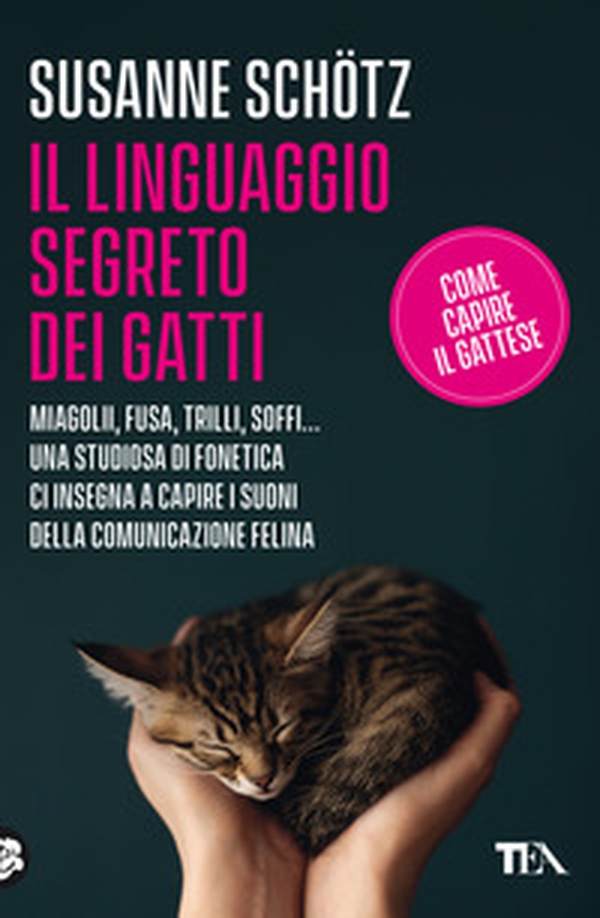 Il linguaggio segreto dei gatti - Librerie.coop Il linguaggio segreto dei gatti - Librerie.coop
