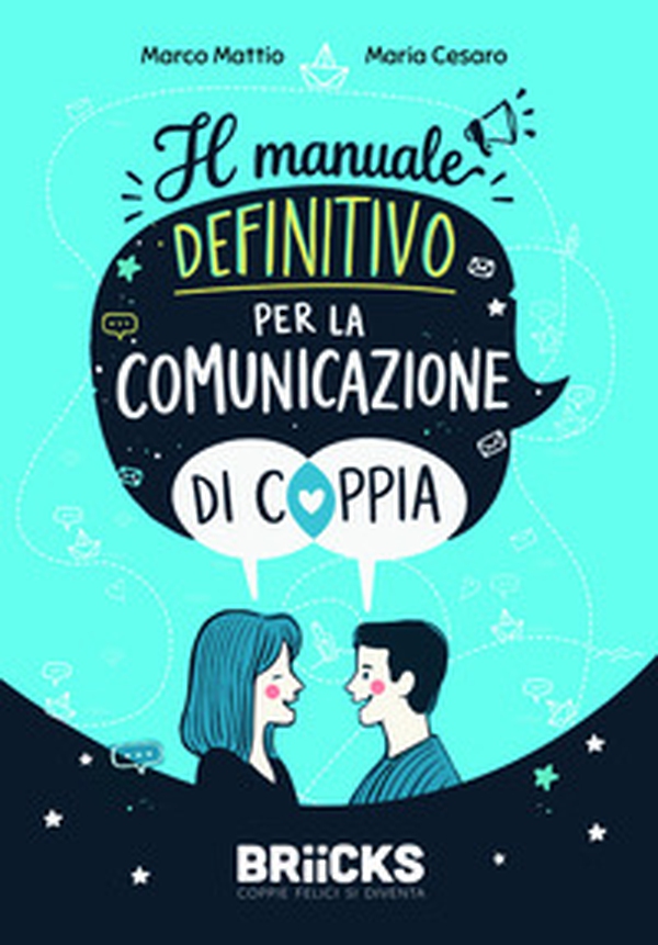 Il manuale definitivo per la comunicazione di coppia - Librerie.coop