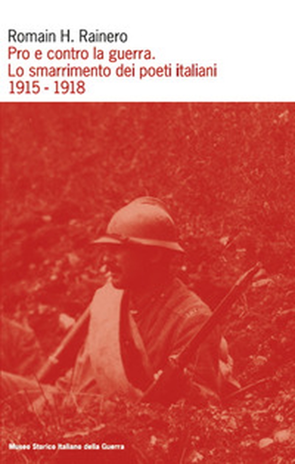 Pro e contro la guerra. Lo smarrimento dei poeti italiani. 1915-1918 - Librerie.coop Pro e contro la guerra. Lo smarrimento dei poeti italiani. 1915-1918 - Librerie.coop