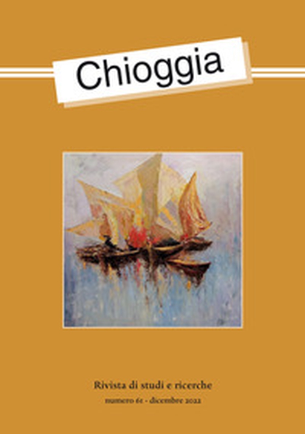 Chioggia. Rivista di studi e ricerche - Vol. 61 - Librerie.coop Chioggia. Rivista di studi e ricerche - Vol. 61 - Librerie.coop