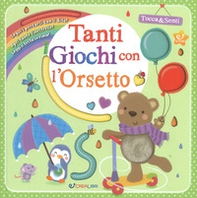 Tanti giochi con l'orsetto. Tocca & senti - Librerie.coop