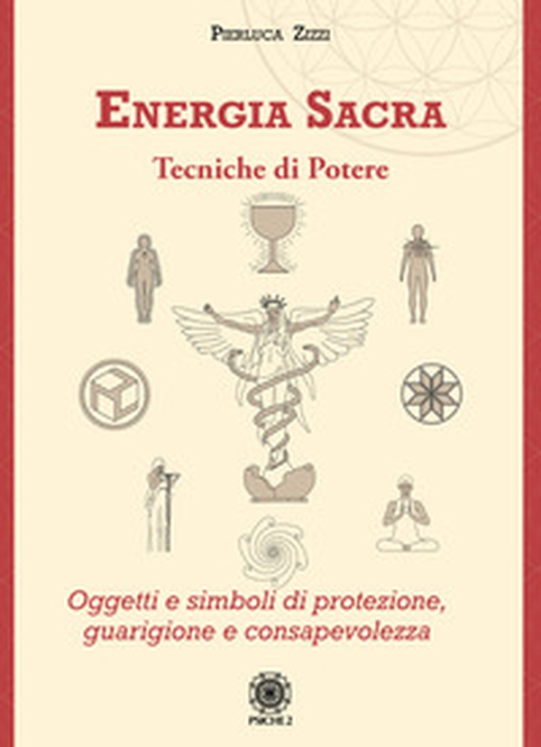 Energia sacra. Tecniche di potere. Oggetti e simboli di protezione, guarigione e consapevolezza - Librerie.coop Energia sacra. Tecniche di potere. Oggetti e simboli di protezione, guarigione e consapevolezza - Librerie.coop