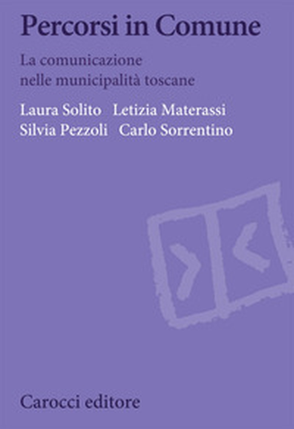 Percorsi in Comune. La comunicazione nelle municipalità toscane - Librerie.coop Percorsi in Comune. La comunicazione nelle municipalità toscane - Librerie.coop