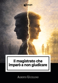 Il magistrato che imparò a non giudicare - Librerie.coop