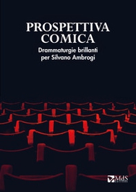 Prospettiva comica. Drammaturgie brillanti per Silvano Ambrogi - Librerie.coop Prospettiva comica. Drammaturgie brillanti per Silvano Ambrogi - Librerie.coop