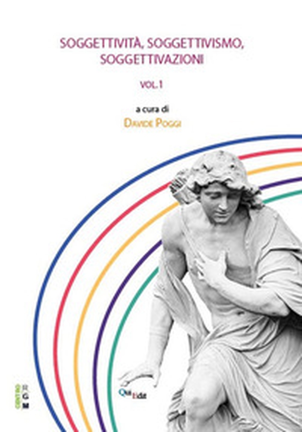 Soggettività, soggettivismo, soggettivazione - Vol. 1 - Librerie.coop