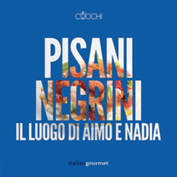 Pisani Negrini. Il luogo di Aimo e Nadia - Librerie.coop Pisani Negrini. Il luogo di Aimo e Nadia - Librerie.coop