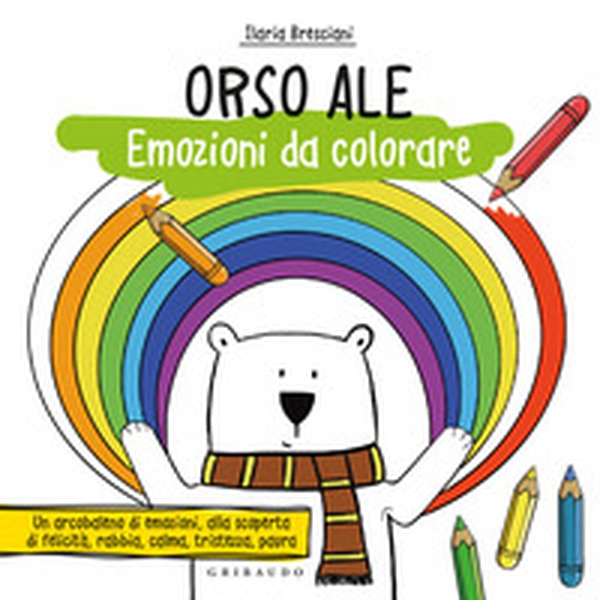 Orso Ale. Emozioni da colorare - Librerie.coop Orso Ale. Emozioni da colorare - Librerie.coop