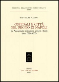 Ospedali e città nel regno di Napoli. Le Annunziate. Istituzioni, archivi e fonti (secc. XIV-XIX) - Librerie.coop