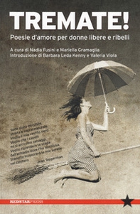 Tremate! Poesie d'amore per donne libere e ribelli - Librerie.coop