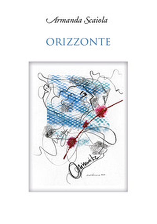Orizzonte. Poesie e prose - Librerie.coop Orizzonte. Poesie e prose - Librerie.coop