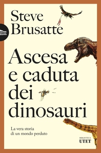 Ascesa e caduta dei dinosauri - Librerie.coop