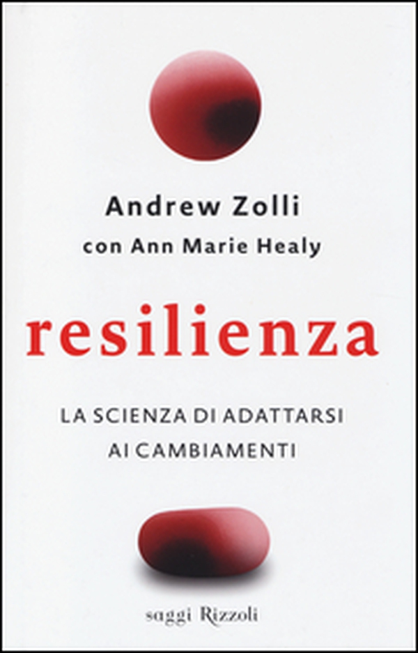 Resilienza. La scienza di adattarsi ai cambiamenti - Librerie.coop Resilienza. La scienza di adattarsi ai cambiamenti - Librerie.coop