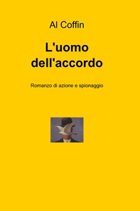 L'uomo dell'accordo - Librerie.coop