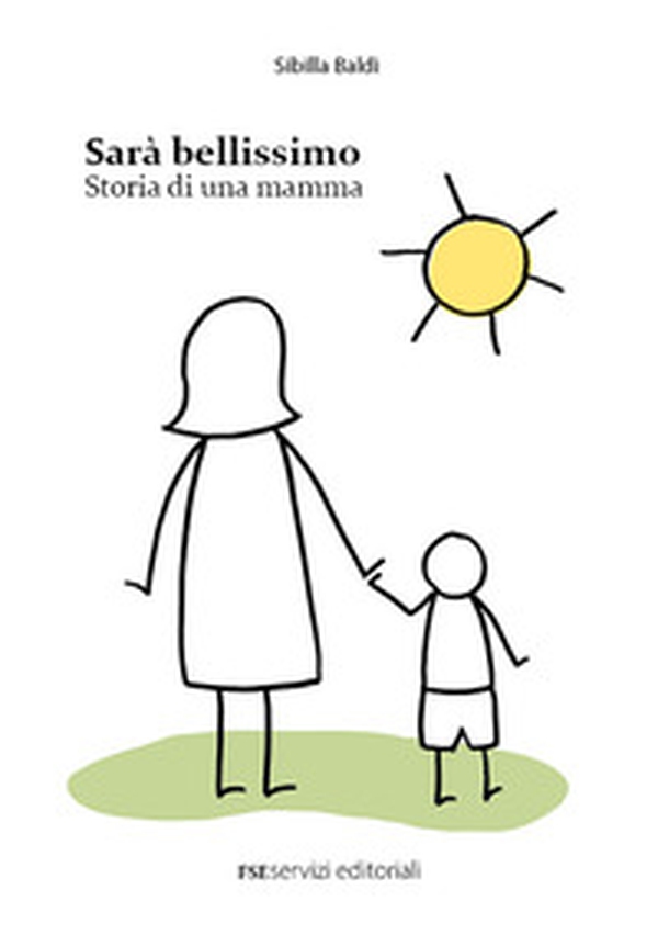 Sarà bellissimo. Storia di una mamma - Librerie.coop Sarà bellissimo. Storia di una mamma - Librerie.coop