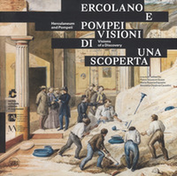 Ercolano e Pompei. Visioni di una scoperta. Ediz. italiana e ingelse - Librerie.coop Ercolano e Pompei. Visioni di una scoperta. Ediz. italiana e ingelse - Librerie.coop