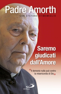 Saremo giudicati dall'amore. "Il demonio nulla può contro la misericordia di Dio" - Librerie.coop Saremo giudicati dall'amore. "Il demonio nulla può contro la misericordia di Dio" - Librerie.coop