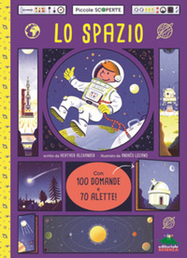 Lo spazio. Con 100 domande e 70 alette! - Librerie.coop Lo spazio. Con 100 domande e 70 alette! - Librerie.coop