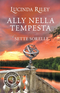 Ally nella tempesta. Le sette sorelle - Librerie.coop Ally nella tempesta. Le sette sorelle - Librerie.coop