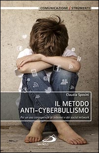 Il metodo anti-cyberbullismo. Per un uso consapevole di internet e dei social network - Librerie.coop