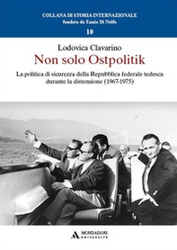 Non solo Ostpolitik. La politica di sicurezza della Repubblica federale tedesca durante la distensione (1967-1975) - Librerie.coop Non solo Ostpolitik. La politica di sicurezza della Repubblica federale tedesca durante la distensione (1967-1975) - Librerie.coop