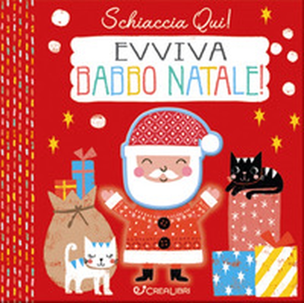 Evviva Babbo Natale. Schiaccia qui! - Librerie.coop Evviva Babbo Natale. Schiaccia qui! - Librerie.coop