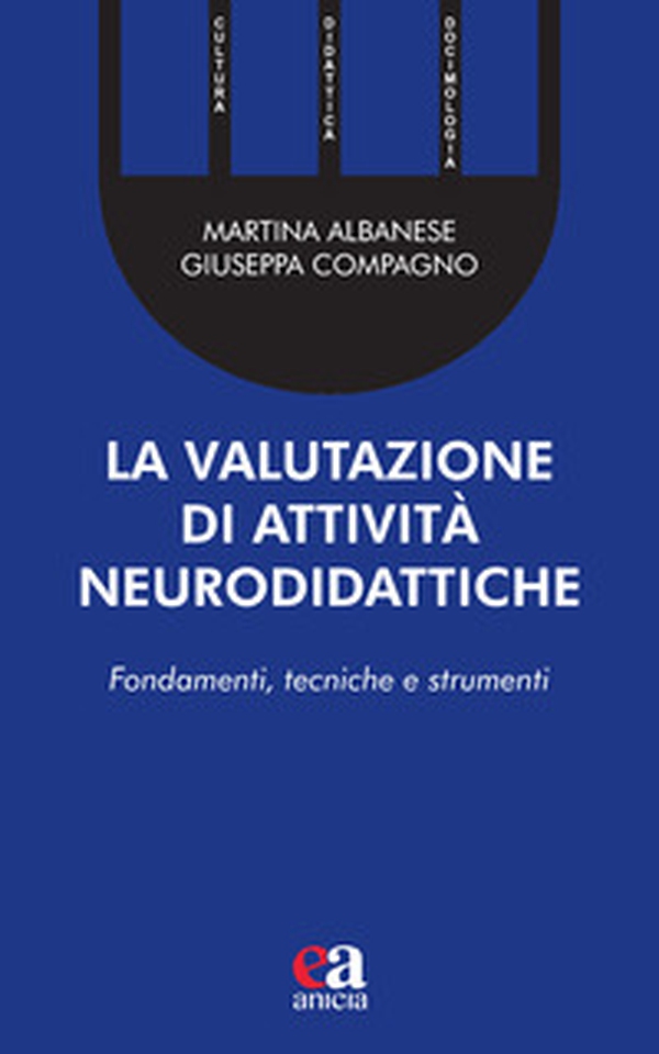 La valutazione di attività neurodidattiche. Fondamenti, tecniche e strumenti - Librerie.coop La valutazione di attività neurodidattiche. Fondamenti, tecniche e strumenti - Librerie.coop