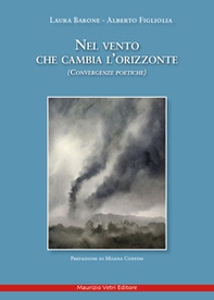 Nel vento che cambia l'orizzonte. Convergenze poetiche - Librerie.coop Nel vento che cambia l'orizzonte. Convergenze poetiche - Librerie.coop