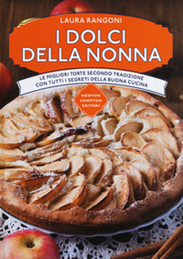 I dolci della nonna. Le migliori torte secondo tradizione con tutti i segreti della buona cucina - Librerie.coop I dolci della nonna. Le migliori torte secondo tradizione con tutti i segreti della buona cucina - Librerie.coop