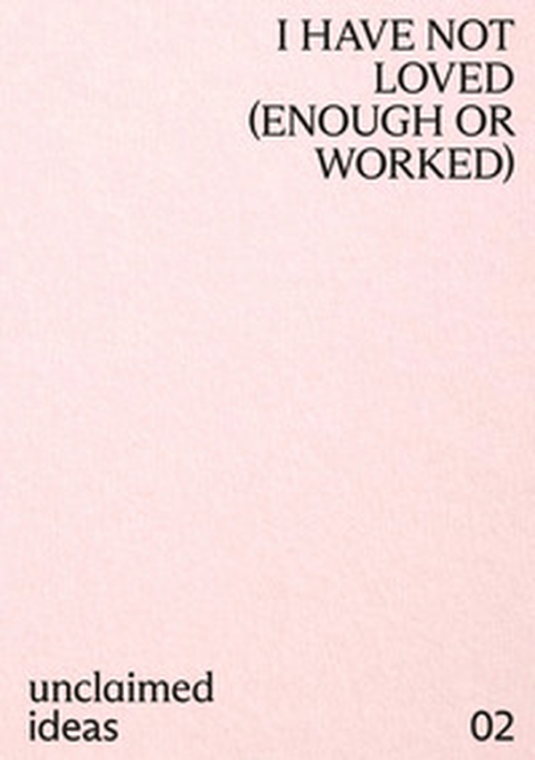 I have not loved (enough or worked) - Librerie.coop I have not loved (enough or worked) - Librerie.coop