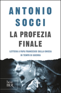 La profezia finale. Lettera a papa Francesco sulla Chiesa in tempo di guerra - Librerie.coop La profezia finale. Lettera a papa Francesco sulla Chiesa in tempo di guerra - Librerie.coop