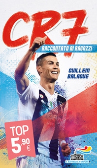 CR7. Cristiano Ronaldo raccontato ai ragazzi - Librerie.coop