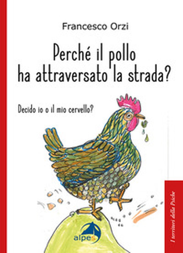 Perché il pollo ha attraversato la strada - Librerie.coop Perché il pollo ha attraversato la strada - Librerie.coop