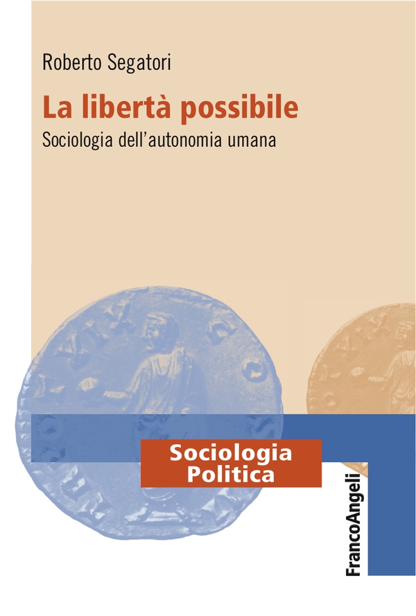 La libertà possibile. Sociologia dell'autonomia umana - Librerie.coop La libertà possibile. Sociologia dell'autonomia umana - Librerie.coop