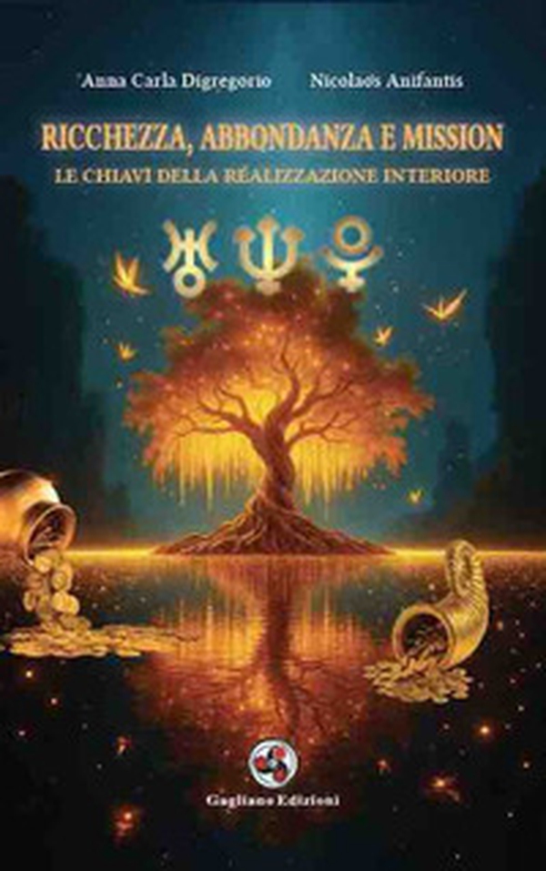 Ricchezza, abbondanza e mission. Le chiavi della realizzazione interiore - Librerie.coop Ricchezza, abbondanza e mission. Le chiavi della realizzazione interiore - Librerie.coop