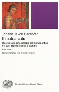 Il matriarcato. Ricerca sulla ginecocrazia nel mondo antico nei suoi aspetti religiosi e giuridici - Librerie.coop Il matriarcato. Ricerca sulla ginecocrazia nel mondo antico nei suoi aspetti religiosi e giuridici - Librerie.coop