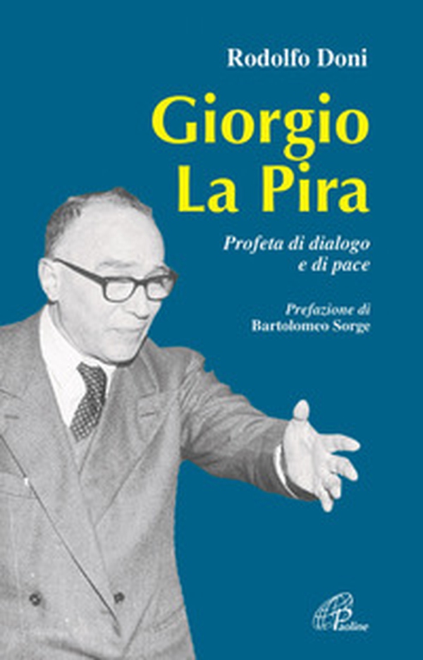Giorgio La Pira. Profeta di dialogo e di pace - Librerie.coop Giorgio La Pira. Profeta di dialogo e di pace - Librerie.coop