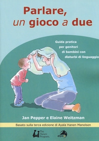 Parlare un gioco a due. Guida pratica per genitori di bambini con disturbi di linguaggio - Librerie.coop