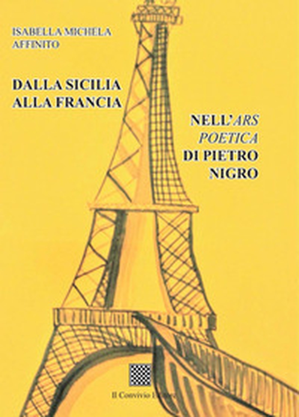 Dalla Sicilia alla Francia. Nell'Ars poetica di Pietro Nigro - Librerie.coop Dalla Sicilia alla Francia. Nell'Ars poetica di Pietro Nigro - Librerie.coop