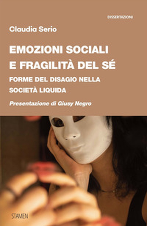 Emozioni sociali e fragilità del sé. Forme del disagio nella società liquida - Librerie.coop