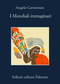 I mondiali immaginari - Librerie.coop