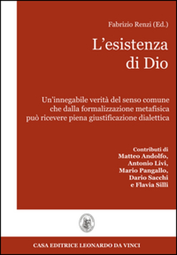 L'esistenza di Dio. Un'innegabile verità del senso comune che dalla formalizzazione metafisica può ricevere piena giustificazione dialettica - Librerie.coop L'esistenza di Dio. Un'innegabile verità del senso comune che dalla formalizzazione metafisica può ricevere piena giustificazione dialettica - Librerie.coop