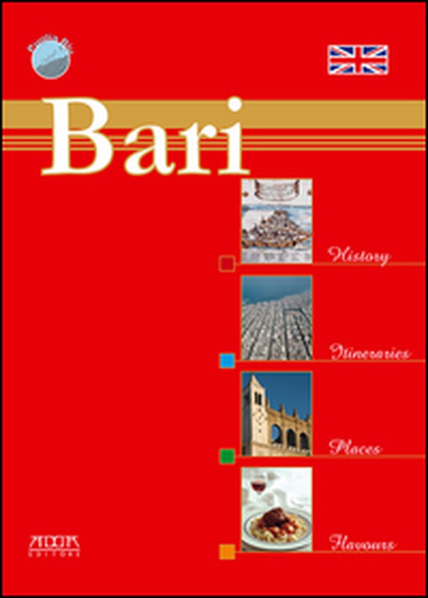 Bari. History, itineraries, places, flavours - Librerie.coop Bari. History, itineraries, places, flavours - Librerie.coop