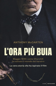 L'ora più buia. Maggio 1940: come Churchill ha salvato il mondo dal baratro - Librerie.coop L'ora più buia. Maggio 1940: come Churchill ha salvato il mondo dal baratro - Librerie.coop